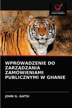 portada Wprowadzenie Do ZarzĄdzania Zamówieniami Publicznymi W Ghanie (in Polaco)