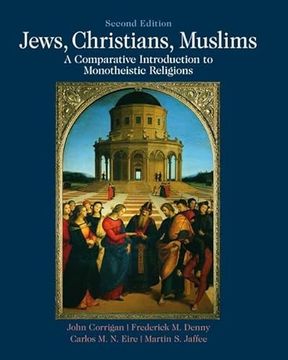 portada Jews, Christians, Muslims: A Comparative Introduction to Monotheistic Religions (en Inglés)