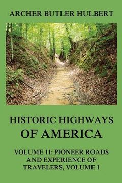 portada Historic Highways of America: Volume 11: Pioneer Roads and Experiences of Travelers (I) (in English)