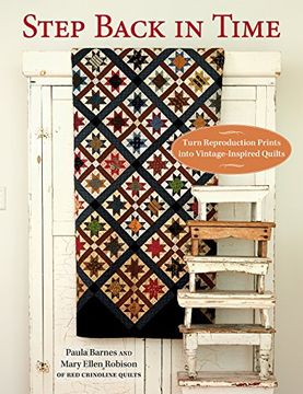 portada Step Back in Time: Turn Reproduction Prints Into Vintage-Inspired Quilts (en Inglés)