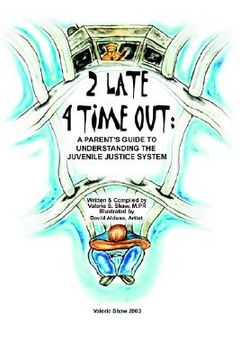portada 2 late 4 time out: a parent's guide to understanding the juvenile justice system (en Inglés)