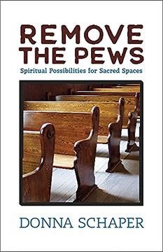portada Remove the Pews: Spiritual Possibilities for Sacred Spaces (in English)
