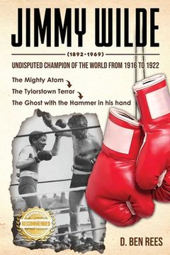 portada Jimmy Wilde ( 1892-1969): Undisputed Champion Of the World From 1916 to 1922: The Mighty Atom (in English)