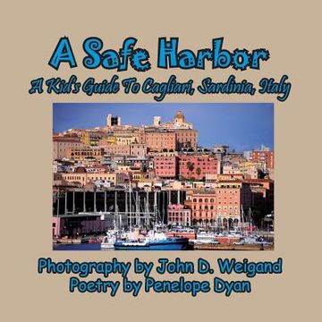 portada A Safe Harbor, A Kid's Guide To Cagliari, Sardinia, Italy (en Inglés)