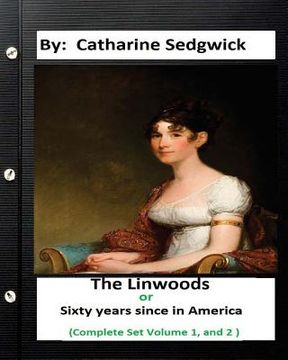 portada The Linwoods; or, "Sixty years since" in America. (Complete Set Volume 1, and 2) (en Inglés)