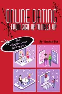 portada Online Dating From Sign-Up to Meet-Up: The Complete Guide for Everyone (en Inglés)