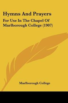 portada hymns and prayers: for use in the chapel of marlborough college (1907) (en Inglés)