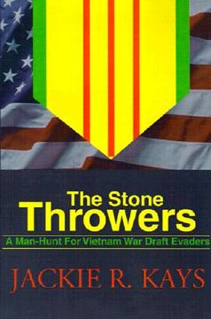portada the stone throwers: a man-hunt for vietnam war draft evaders (en Inglés)