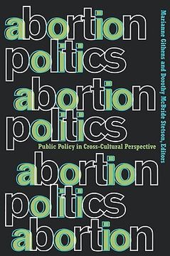 portada abortion politics: public policy in cross-cultural perspective (en Inglés)