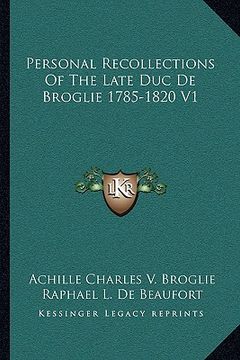 portada personal recollections of the late duc de broglie 1785-1820 v1 (en Inglés)