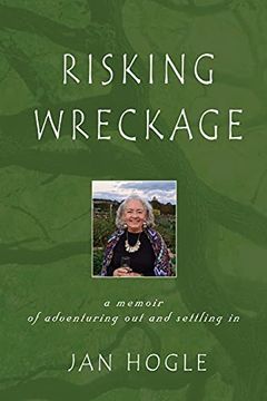 portada Risking Wreckage: A Memoir of Adventuring out and Settling in (en Inglés)
