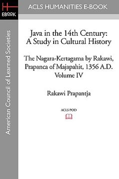 portada java in the 14th century: a study in cultural history the nagara-kertagama by rakawi, prapanca of majapahit, 1356 a.d. (en Inglés)
