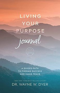 portada Living Your Purpose Journal: A Guided Path to Finding Success and Inner Peace 