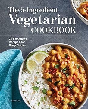 portada The 5-Ingredient Vegetarian Cookbook: 75 Effortless Recipes for Busy Cooks (en Inglés)