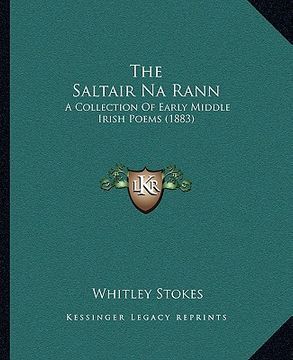 portada the saltair na rann the saltair na rann: a collection of early middle irish poems (1883) a collection of early middle irish poems (1883) (en Inglés)