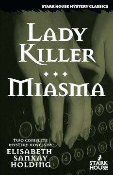 Lady Killer / Miasma (Stark House Mystery Classics) (en Inglés)