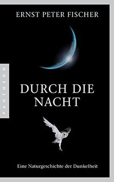portada Durch die Nacht: Eine Naturgeschichte der Dunkelheit (en Alemán)