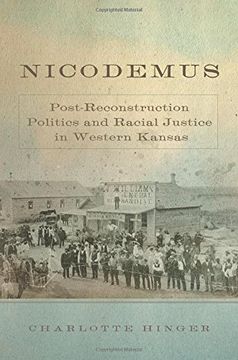 portada Nicodemus: Post-Reconstruction Politics and Racial Justice in Western Kansas (Race and Culture in the American West)