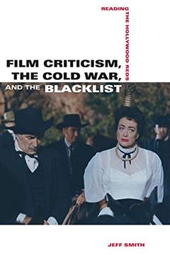 portada Film Criticism, the Cold War, and the Blacklist: Reading the Hollywood Reds (in English)