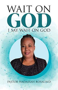 portada Wait on God: I say Wait on god (in English)