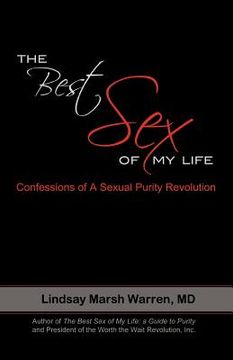 portada the best sex of my life: confessions of a sexual purity revolution (en Inglés)