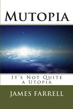 portada Mutopia: It's Not Quite a Utopia (en Inglés)