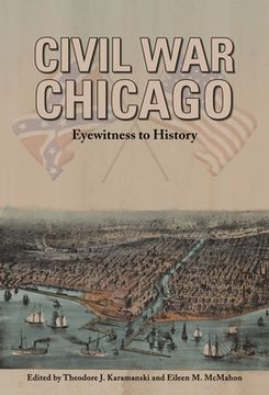 portada Civil War Chicago: Eyewitness to History (en Inglés)