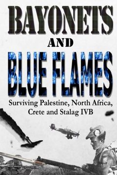 portada Bayonets and Blue Flames: Surviving Palestine, North Africa, Crete and Stalag IVB
