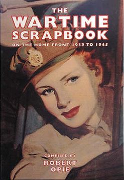 portada the wartime scrapbook: on the home front, 1939 to 1945 (in English)