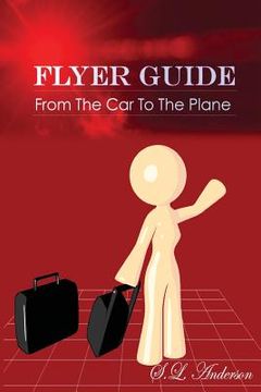 portada Flyer Guide: From the car to the plane (en Inglés)