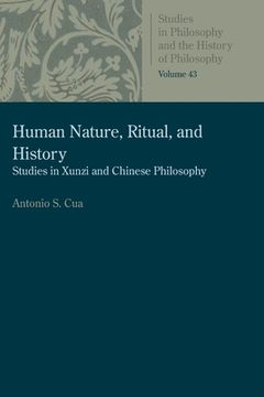 portada Human Nature, Ritual, and History: Studies in Xunzi and Chinese Philosophy (en Inglés)