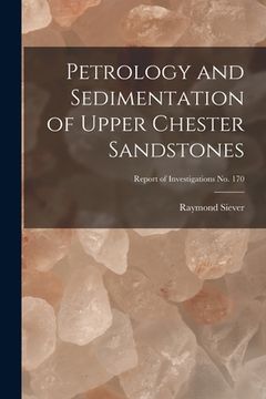 portada Petrology and Sedimentation of Upper Chester Sandstones; Report of Investigations No. 170 (in English)