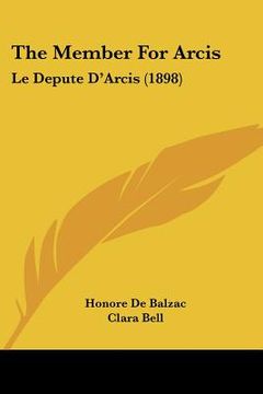 portada the member for arcis: le depute d'arcis (1898) (in English)