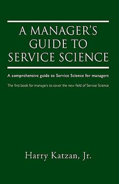 portada a manager's guide to service science: a comprehensive guide to service science for managers (en Inglés)