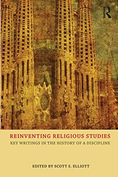 portada Reinventing Religious Studies: Key Writings in the History of a Discipline (en Inglés)