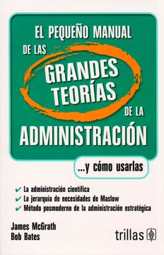 portada El Pequeño Manual de las Grandes Teorias de la Administración y Cómo Usarlas (in Spanish)