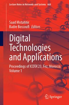 portada Digital Technologies and Applications: Proceedings of Icdta'23, Fez, Morocco, Volume 1 (en Inglés)