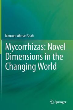 portada Mycorrhizas: Novel Dimensions in the Changing World (en Inglés)