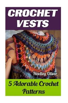 portada Crochet Vests: 5 Adorable Crochet Patterns (en Inglés)