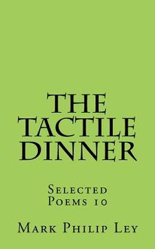 portada The Tactile Dinner: Selected Poems 10 (en Inglés)