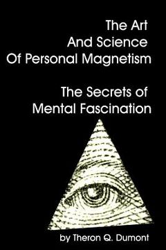 portada The art and Science of Personal Magnetism the Secrets of Mental Fascination 