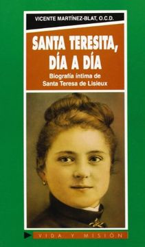 portada Santa Teresita, día a día: biografía íntima de Santa Teresa de Lisieux