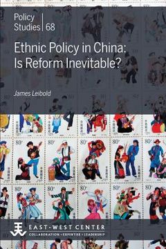 portada Ethnic Policy in China: Is Reform Inevitable? (en Inglés)