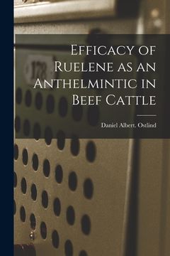 portada Efficacy of Ruelene as an Anthelmintic in Beef Cattle (en Inglés)