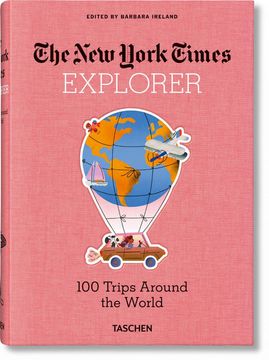 NYT EXPLORER 100 TRIPS AROUND THE WORLD (en Inglés)