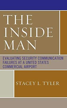 portada The Inside Man: Evaluating Security Communication Failures at a United States Commercial Airport (en Inglés)