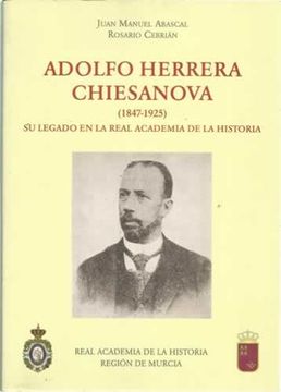 portada Adolfo Herrera Chiesanova (1847-1925) su legado en la Real Academia de la Historia. (Antiquaria Hispánica.)