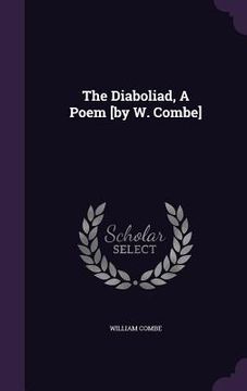 portada The Diaboliad, A Poem [by W. Combe] (en Inglés)