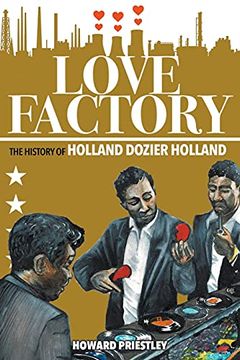 portada Love Factory: The History of Holland Dozier Holland (en Inglés)