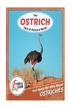 portada The Ostrich Fact and Picture Book: Fun Facts for Kids About Ostriches (Turn and Learn)